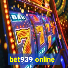 bet939 online